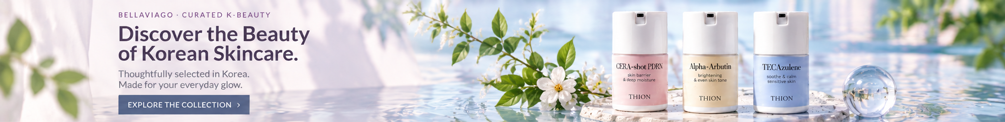 Discover the Beauty of Korean Skincare. Explore the Bellaviago THION collection.
